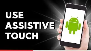 How to Use Assistive Touch on Android (EASY)