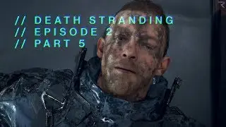 Death Stranding Gameplay Episode 2: Amelie Part 5