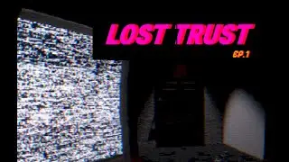 Lost Trust  - Episode 1