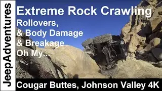 Extreme Offroading in Cougar Buttes with Rollovers and Body Damage, Johnson Valley California 4k UHD