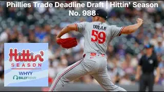 David Robertson's Impact on the Phillies & Trade Deadline Player Draft | Hittin' Season No. 988