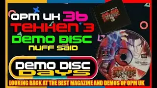 DEMO DISC DAYS - OPM UK # 36 - Tekken 3 Demo Disc - Full playthrough PLUS Tekken 3 DEMO Trailer!