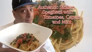 Authentic Sicilian Spaghetti with Tomatoes, Capers, Mint and Garlic with Chef G.S. Argenti
