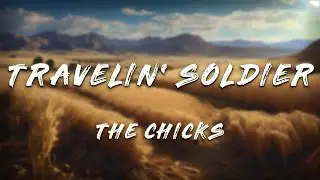 The Chicks - Travelin' Soldier (Lyrics)