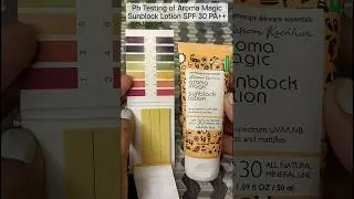 Ph Testing of Aroma Magic Sunblock Lotion SPF 30 PA++