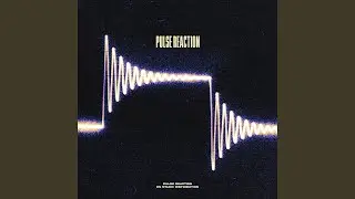 Pulse Reaction