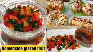 How to make glazed fruit | tutti frutti| Bake N Roll