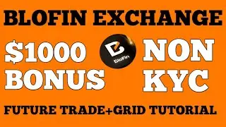 BloFin Exchange Review | Non KYC Crypto Trading Platform | $1000 USDT Reward |Futures & Grid Trading