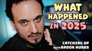 What happened to me in 2025? | Catching Up with Brook Hubbs
