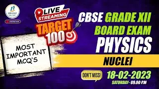 CBSE Grade 12 Physics | Most Important MCQs from Nuclei | Target-100 | CBSE Board Exam MCQ Revision