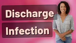 Can Discharge Signal Infection Without Pain or Itching?