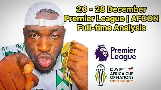 PREMIER LEAGUE | AFCON FULL TIME ANALYSIS 