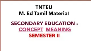TNTEU | M.ed Tamil Material |Secondary Education | Concept |Meaning |2nd Semester