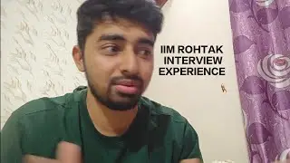 My IIM ROHTAK interview experience!!!
