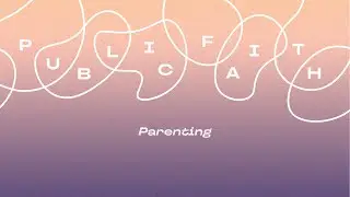 Public Faith - Parenting