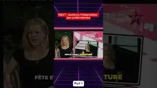 Next : Anthony Pr&eacute;sentation des pr&eacute;tendantes