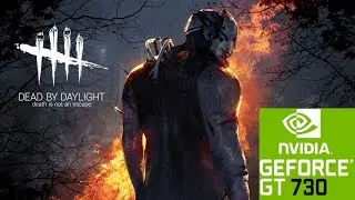 Тест Dead by Daylight На Слабом Пк Gt 730