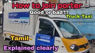 How to join Porter?? Explained clearly | Good or bad?? Truck Taxi | which is best?? Mahindra Jeeto 🔥