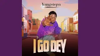 I GO DEY