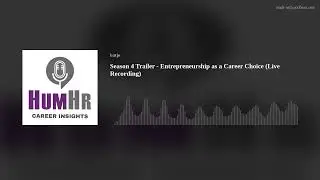 Season 4 Trailer - Entrepreneurship as a Career Choice (Live Recording)