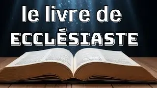 Le Livre de l’Ecclésiaste  Texte biblique complet | Vanité des vanités et sagesse de Dieu