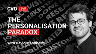 The Personalisation Paradox with David Mannheim