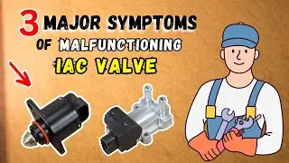 3 Common Symptoms of a Malfunctioning IAC valve (Idle Air Control Valve)