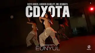 CDXOTA - BOYS NOIZE, LOCKED CLUB (ft. Me Jesmay) / EUNYUL Choreography / Urban Play Dance Academy