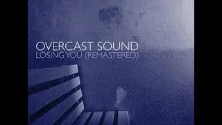 Overcast Sound &lrm;- Thousands of Days ( Remastered )