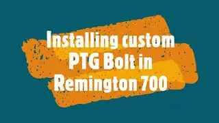 Remington 700 Bolt Install