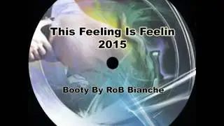 This Feeling Is Feelin (Booty By RoB Bianche)