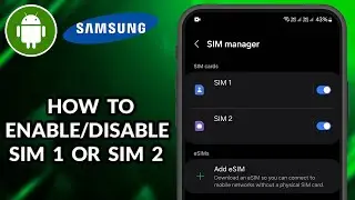 How To Enable/Disable SIM 1 / SIM 2 In SIM Card Manager In Samsung