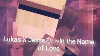 Lukesse | Lukas X Jesse💞 ~In the Name of Love