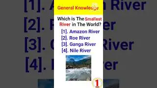 Smallest River in The World|| Gk Questions and Answers|| Gk in English|| #gk #gkquestion #quiz