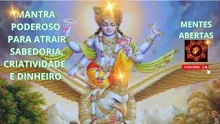 MANTRA PARA ATRAIR SABEDORIA, CRIATIVIDADE E DINHEIRO