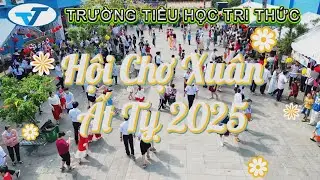 Hội Chợ Xuân Ất Tỵ Trường Tiểu Học Tri Thức