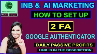 INB AND AI MARKETING 2FA GOOGLE AUTHENTICATOR SET UP I 2 STEP GOOGLE AUTHENTICATOR APP I London pori