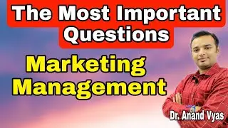 Important questions of marketing management | Marketing Management | Exam MBA | BBA | Dr. Anand Vyas