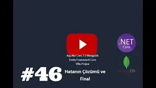 #46 Asp.Net Core 7.0 MongoDb EF Core Villa Projesi - Hatanın Çözümü ve Final