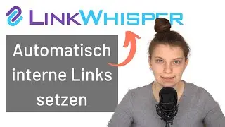 LinkWhisper Tutorial: Automatisch Links setzen und bearbeiten