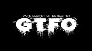 GTFO (Get the Fuck Out) Horror Survival