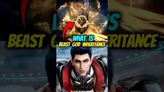 What Is Beast God Inheritance 😯 Powerful Legacy 😈 #luofeng #swallowedstar #beastgod #donghua #shorts