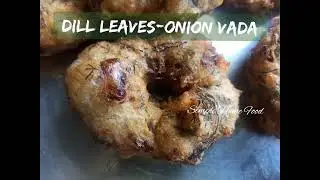 Want to make something special today? Try this Evening Snack Tasty Dill Leaves Onion Vadas!! SHF