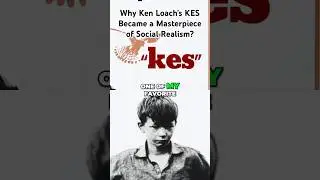 Why Ken Loach's KES Became a Masterpiece of Social Realism?