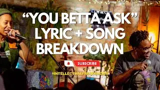 You Betta Ask: Lyric + Production Breakdown with Jovan Landry and AbStract JazZ