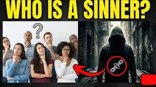 WHO IS A SINNER? | Understanding Sin & God's Redemption&nbsp;Plan