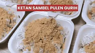 PANTESAN LARIS TERNYATA SEENAK ITU! KETAN SAMBEL KHAS NUSANTARA 100% PULEN GURIH