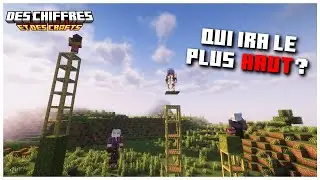 Qui montera le plus haut ?