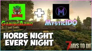 HORDE NIGHT EVERY NIGHT with @GamingAzmo - 7 Days To Die Alpha 19 (Gameplay) #4 - HIDDEN TREASURE!!