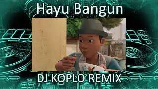 DJ Koplo Hayu Bangun [LMC REMIX]